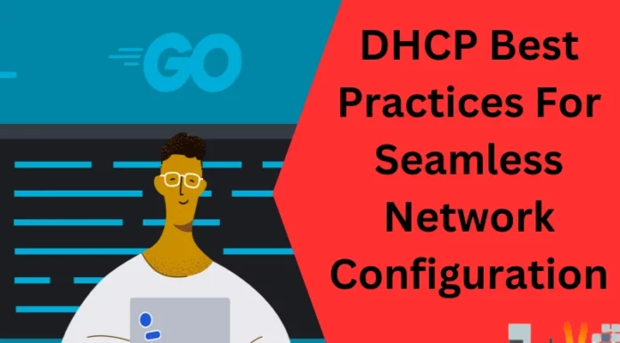 DHCP Best Practices For Seamless Network Configuration