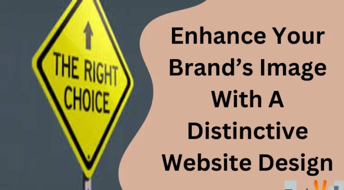 Enhance Your Brand’s Image With A Distinctive Website Design