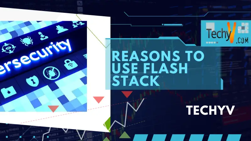 Reasons To Use Flash Stack