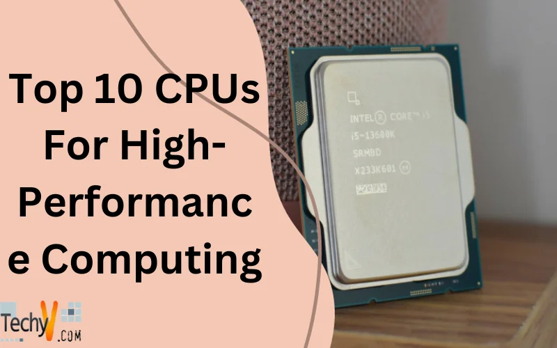 Top 10 CPUs For High-Performance Computing