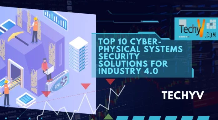 Top 10 Cyber-Physical Systems Security Solutions for Industry 4.0