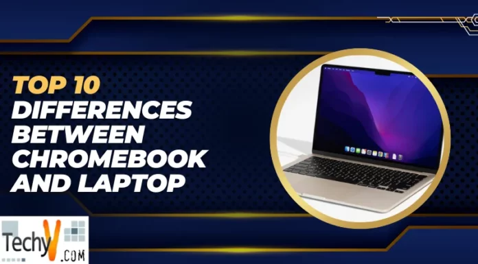 Top 10 Differences Between Chromebook And Laptop