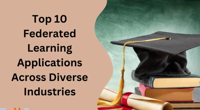 Top 10 Federated Learning Applications Across Diverse Industries