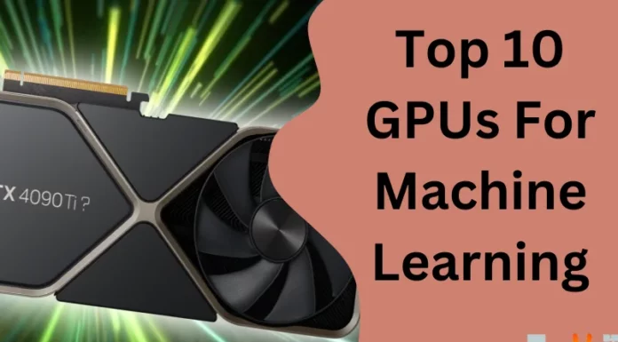 Top 10 GPUs For Machine Learning