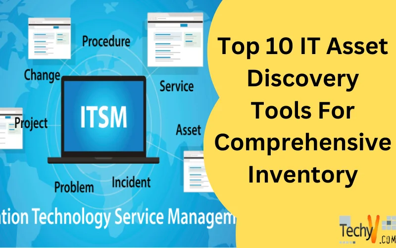 Top 10 IT Asset Discovery Tools For Comprehensive Inventory