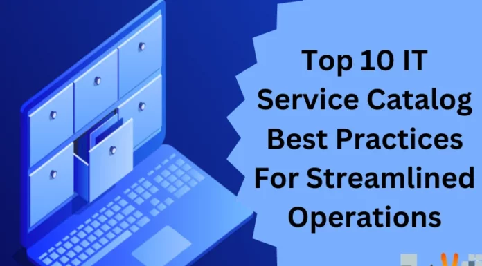 Top 10 IT Service Catalog Best Practices For Streamlined Operations