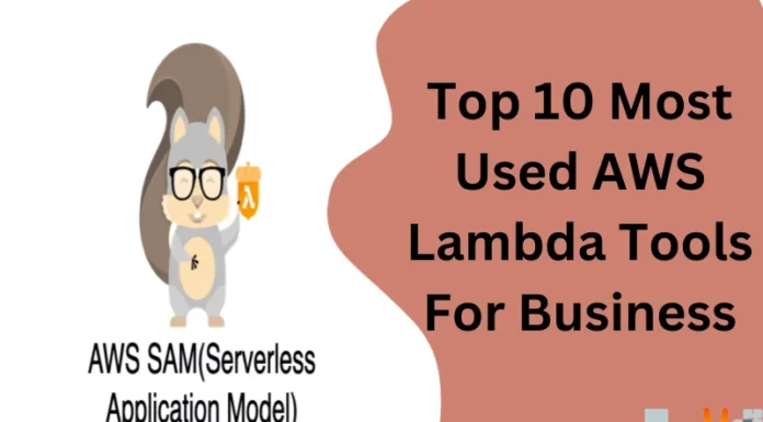 Top 10 Most Used AWS Lambda Tools For Business