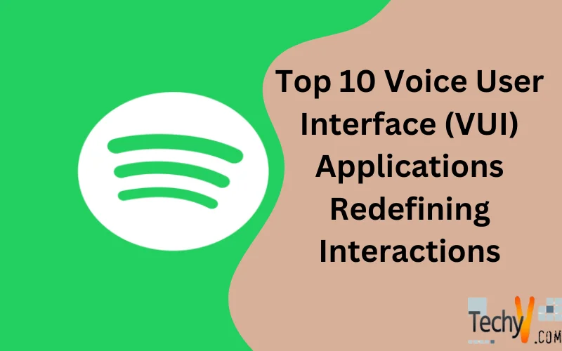 Top 10 Voice User Interface (VUI) Applications Redefining Interactions
