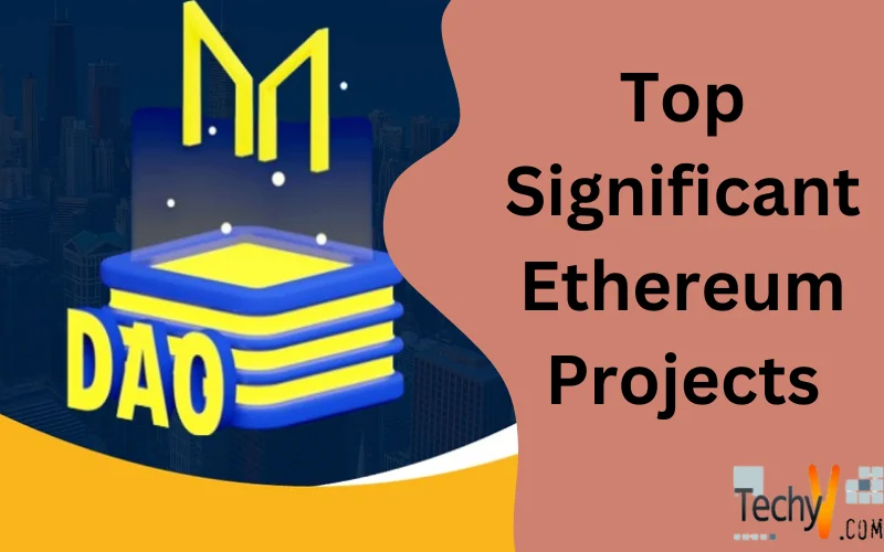 Top Significant Ethereum Projects