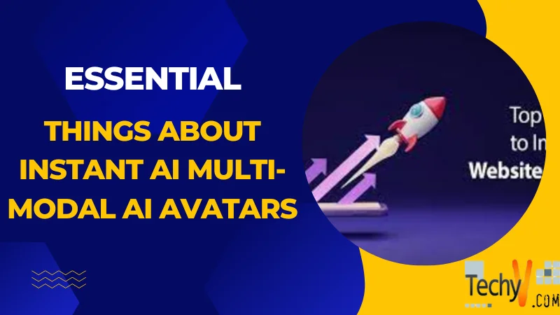 Essential Things About Instant AI Multi-Modal AI Avatars