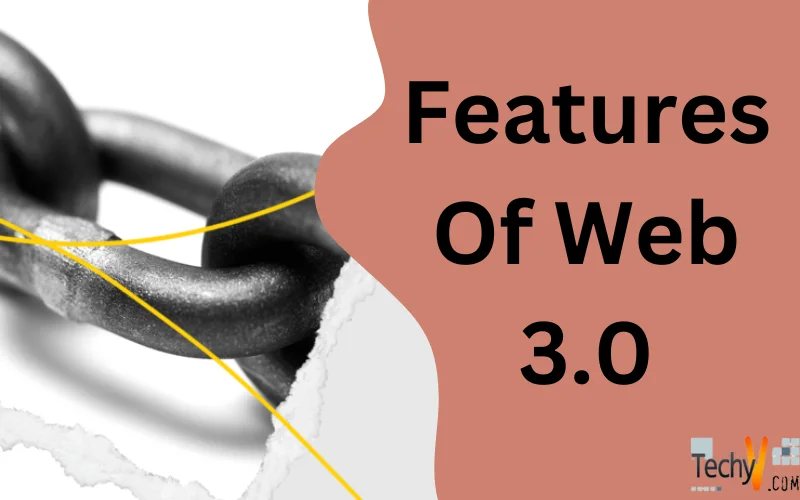 Features Of Web 3.0
