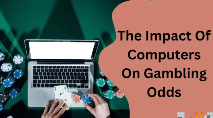The Impact Of Computers On Gambling Odds