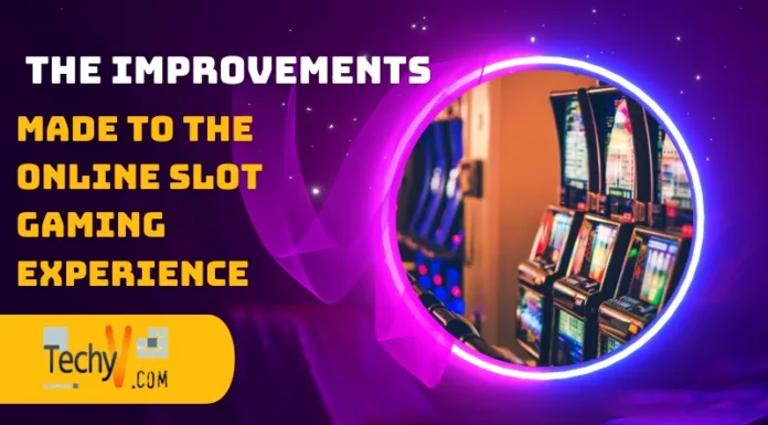 The Improvements Made To The Online Slot Gaming Experience