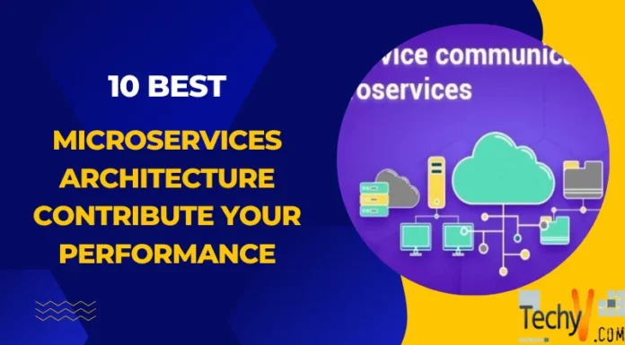 10 Best Microservices Architecture Contribute Your Performance