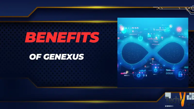 Benefits Of Genexus
