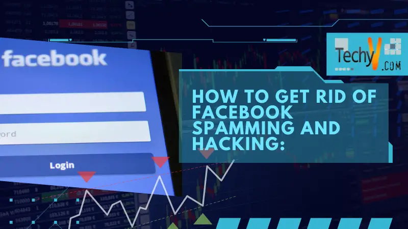 How to Get Rid of FaceBook Spamming and Hacking: