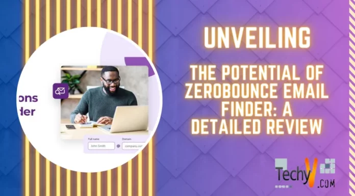 Unveiling The Potential Of Zerobounce Email Finder: A Detailed Review