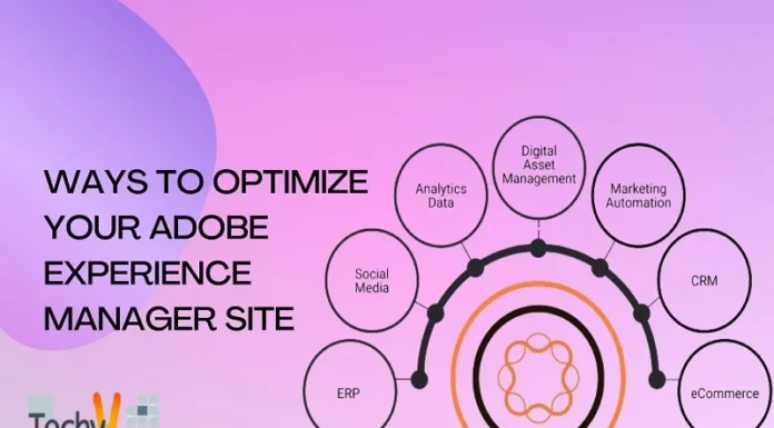 Ways To Optimize Your Adobe Experience Manager Site