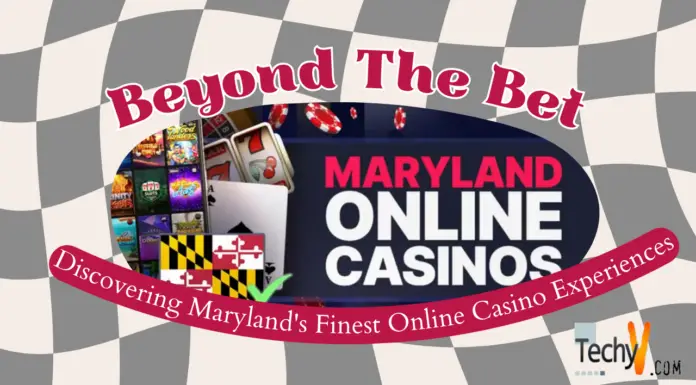 Beyond The Bet: Discovering Maryland’s Finest Online Casino Experiences