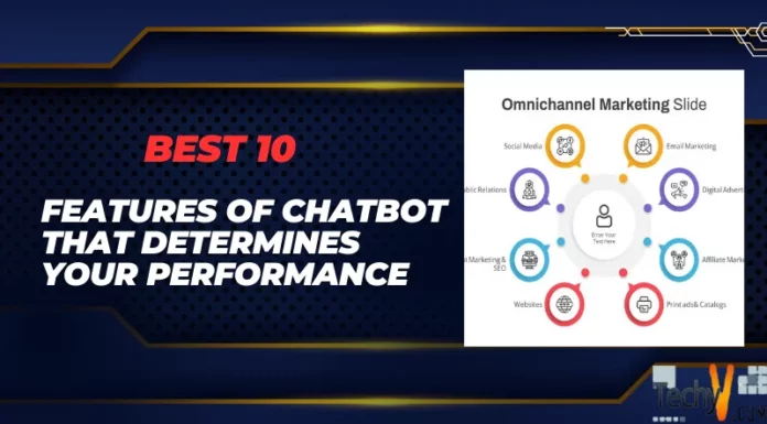 Best 10 Features Of Chatbot That Determines Your Performance
