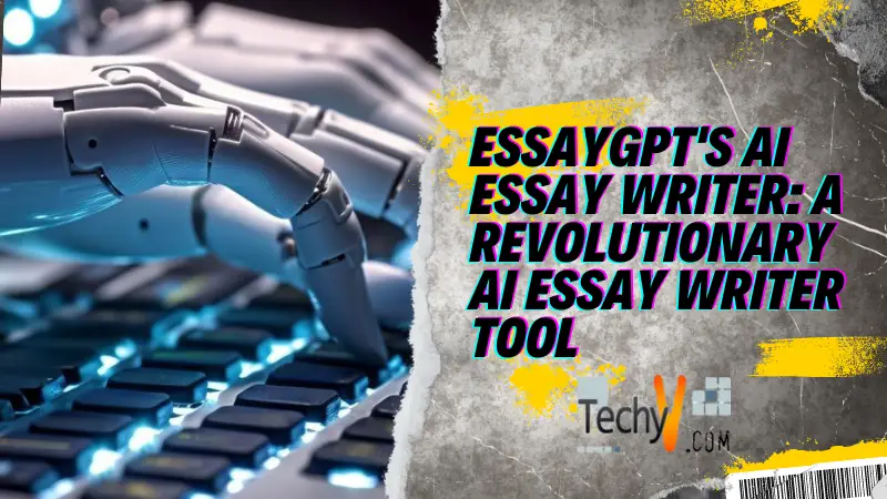EssayGPT's AI Essay Writer: A Revolutionary AI Essay Writer Tool