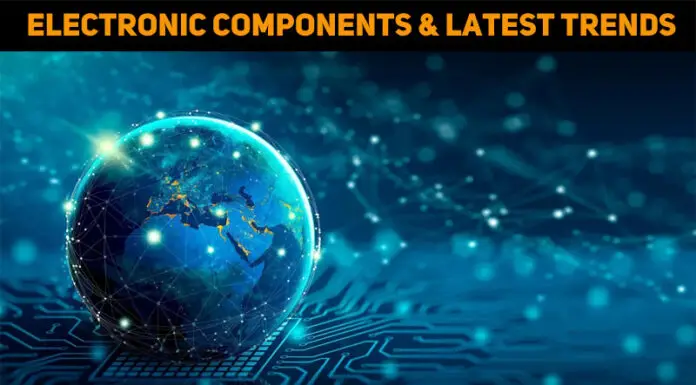 Electronic Components: Solutions That Power The Latest Technology Trends