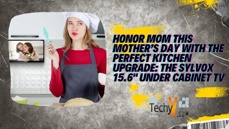 Honor Mom This Mother’s Day With The Perfect Kitchen Upgrade: The Sylvox 15.6