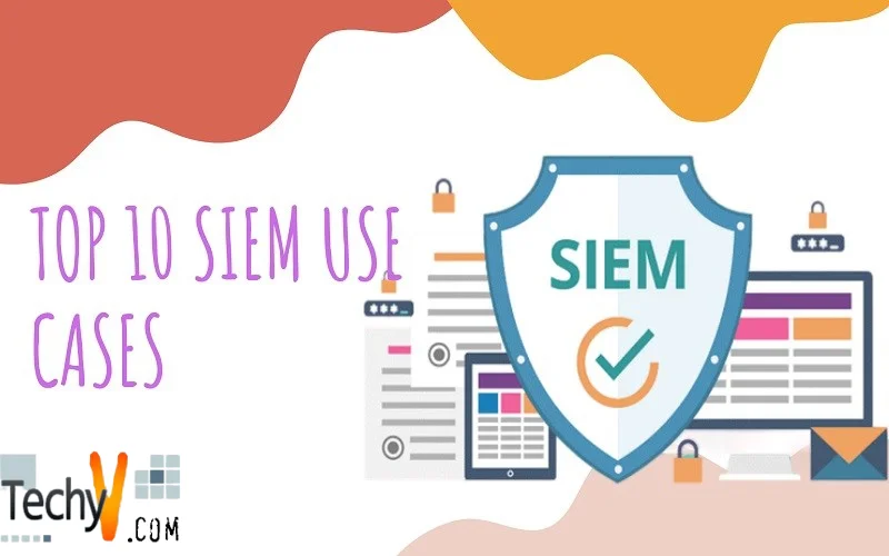 Top Siem Use Cases