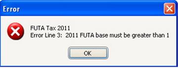 FUTA Tax 2011 Error Line 3: 2011 FUTA base must be greater than 1