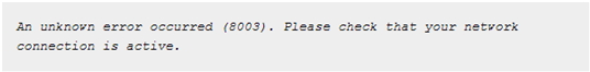 An unknown error occurred (8003)