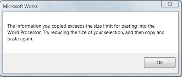 The information you copied exceed the size limit for pasting into the Word Processor.