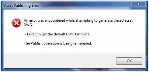 Failed to get the default DWG template. The Publish operation is being terminated.