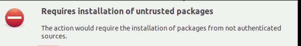 Requires installation on untrusted packages The action would require the installation of packages from not authenticated sources