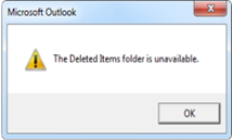 The Deleted Items folder is unavailable.