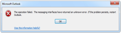 The operation failed. The messaging interface have returned an unknown error. If the problem persists, restart Outlook.