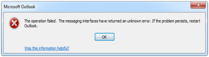 The operation failed. The messaging interface have returned an unknown error. If the problem persists, restart Outlook.