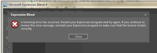 A licensing error has occurred. Restart your Expression program and try again. If you continue to receive this error message, reinstall your Expression program to make sure that the license installs correctly.”