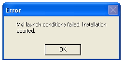 MSI launch Conditions failed. Installation aborted - Techyv.com