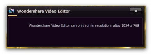 Wondershare Video Editor can only run in resolution: 1024 x 768