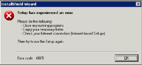 InstallShield wizard-Setup has experienced an error 6005