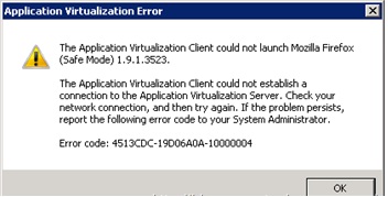 The Application Virtualization Client could not establish a connection to the Application Virtualization Server” “Error code: 4513CDC-19D06A0A-10000004