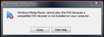 Windows Media Player cannot play the DVD because a compatible DVD decoder is not installed on your compute