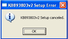 KB893803v2 Setup canceled.