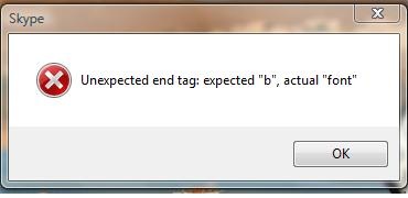 Unexpected end tag: expected "b", actual "font" - Skype