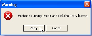 Mozilla Firefox is running. Exit and click the Retry button