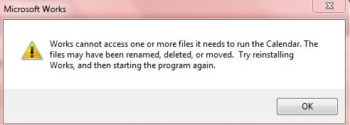 Microsoft Works  Works cannot access one or more files it needs to run the Calendar. The files may have been renamed, deleted or moved. Try reinstalling Works, and then starting the program again