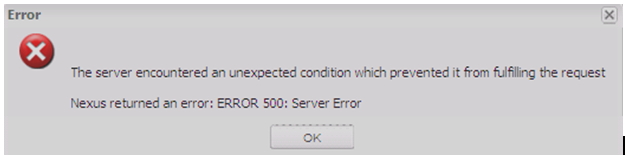 The server encountered an unexpected condition which prevented it from fulfilling the request Nexus returned an Error: Error 500: Server Error