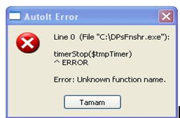 LINE 0 (File "C:DPsFnshr.exe"): timerStop($tmpTimer) ^ERROR