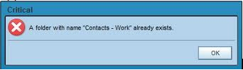 Critical  A folder with name “Contacts – Work” already exists.