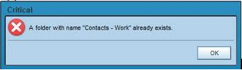 Critical A folder with name “Contacts – Work” already exists.